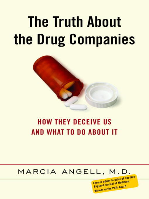 Title details for The Truth About the Drug Companies by Marcia Angell - Available